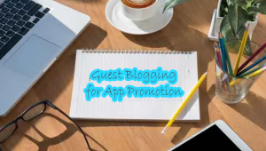 Guest Blogging to Promote Your App