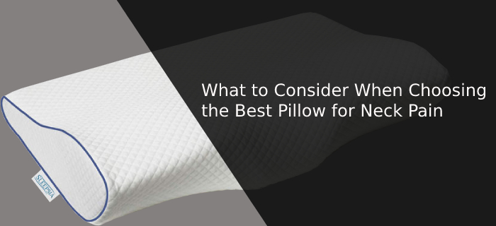 What to Consider When Choosing the Best Pillow for Neck Pain