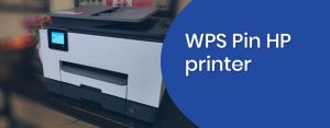Find WPS Pin HP Printer