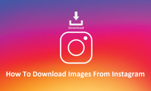 How To Download Images From Instagram